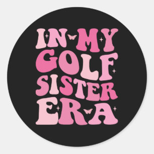In My Golf Sister Era Sports Sister Groovy Golf Lo Classic Round Sticker