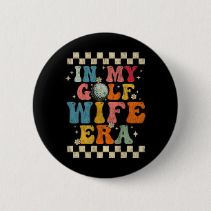 In My Golf Wife Era Retro Groovy Gift Golf Wife 6 Cm Round Badge