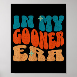 In My Gooner Era Cringecore I Love Gooning Funny S Poster