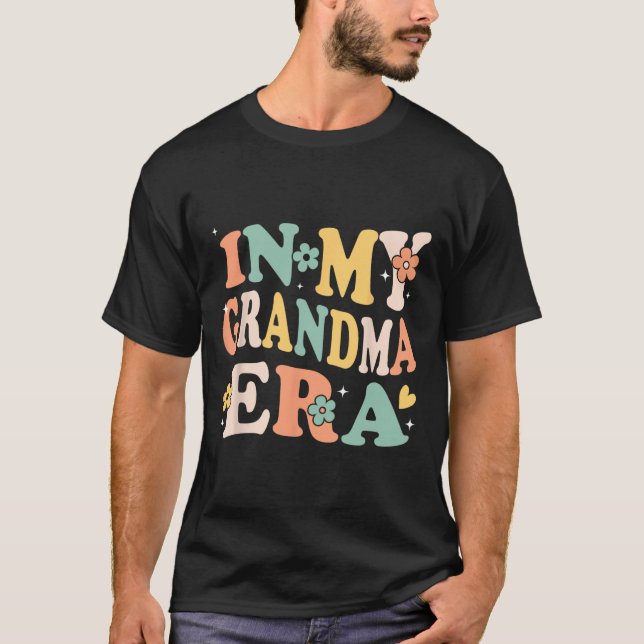 In My Grandma Era Funny Sarcastic Groovy Retro Mot T-Shirt (Front)