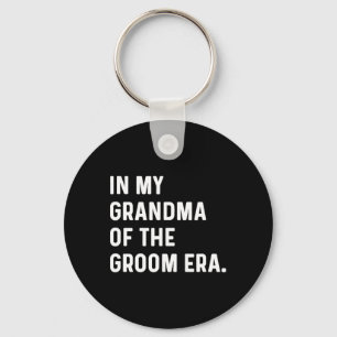 In My Grandma Of The Groom Era - Wedding Bachelore Key Ring