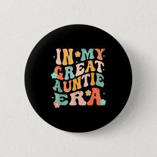 In My Great Auntie Era Baby Announcement Mothers D 6 Cm Round Badge