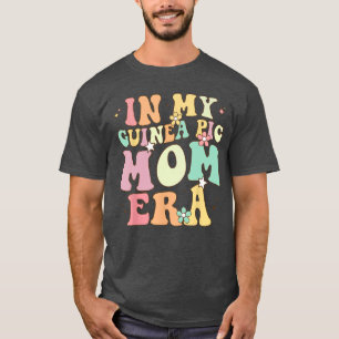 in My Guinea Pig Mom era Funny Groovy Guinea Pig M T-Shirt