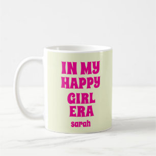 IN MY HAPPY GIRL ERA PERSONALIZED NAME AND TEXT COFFEE MUG