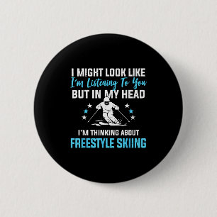 In my head freestyle skiing funny listening quote 6 cm round badge