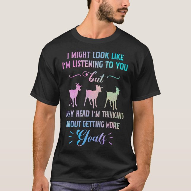 In My Head I m Thinking About Getting More Goats T-Shirt (Front)