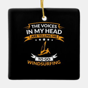 In My Head I Want To Go Windsurfing Ceramic Ornament