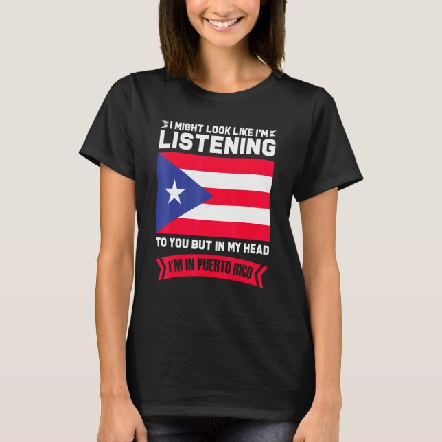 In My Head Im In Puerto Rico Puerto Rican T-Shirt (Front)