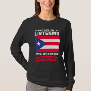 In My Head Im In Puerto Rico Puerto Rican T-Shirt