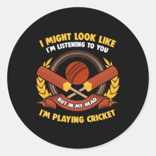 In My Head I'm Playing Cricket Classic Round Sticker