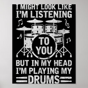 In My Head I'm Playing My Drums Funny Drummer Drum Poster