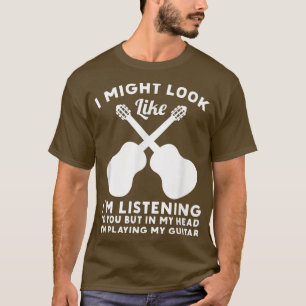 In My Head Im Playing My Guitar Musician Bass Guit T-Shirt