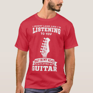 In My Head Im Playing My Guitar Musician Bass Guit T-Shirt