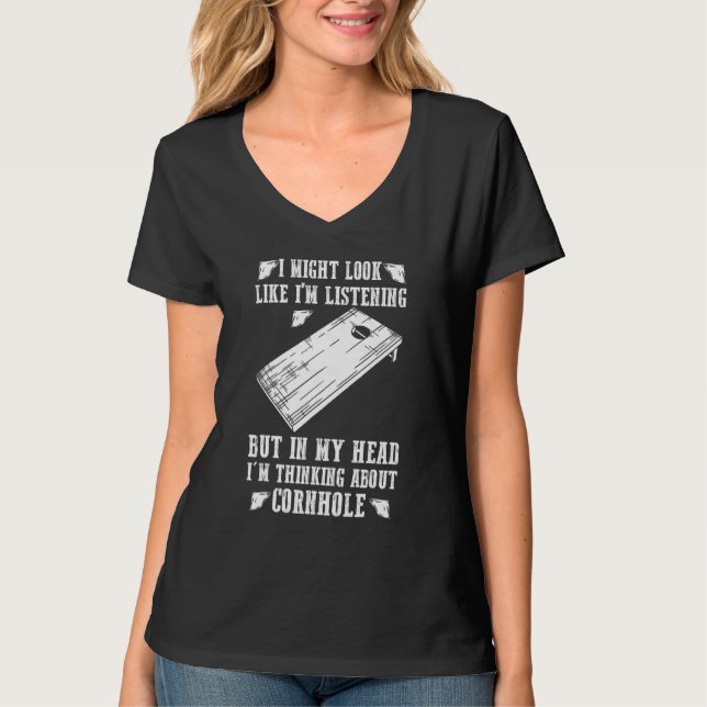 In My Head Im Thinking About Cornhole Cornhole T-Shirt (Front)