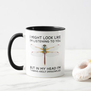 In My Head I'm Thinking About Dragonflies Funny Mug