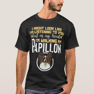 In my head I'm walking with my Papillon Spaniel T-Shirt