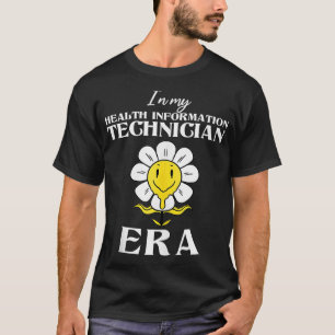 In My Health Information Technician Era T-Shirt