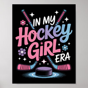 In My Hockey Girl Era For Ice Hockey Players Poster