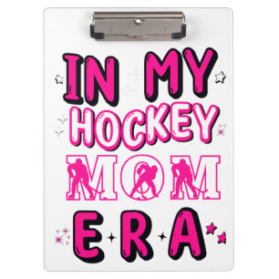 In My Hockey Mum Era, Mother's day Gift Idea Clipboard