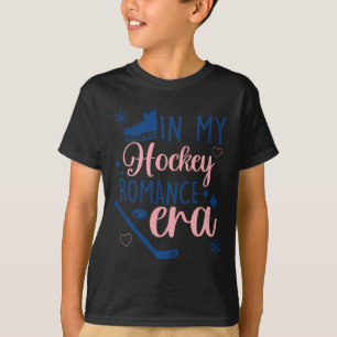 In My, Hockey Romance Era, Emotion, Joke T-Shirt