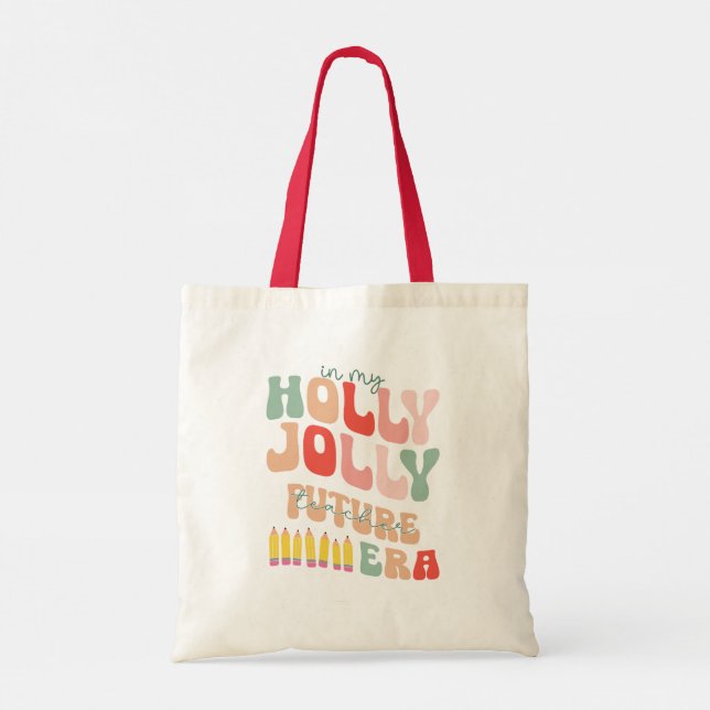 In My Holly Jolly Future Teacher Era Christmas Tote Bag (Back)