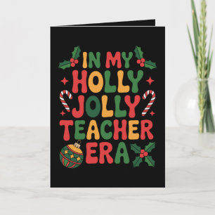In My Holly Jolly Teacher Era Christmas Xmas Candy Card