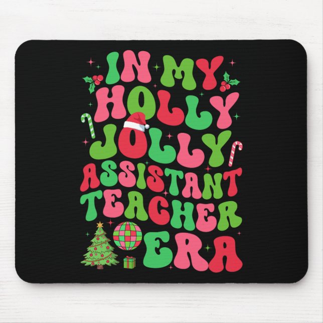 In My Holly Xmas Jolly Istant Teacher Era Christma Mouse Mat (Front)