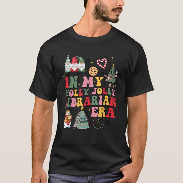 In My Holly Xmas Jolly Librarian Era Teacher Vibes T-Shirt (Front)