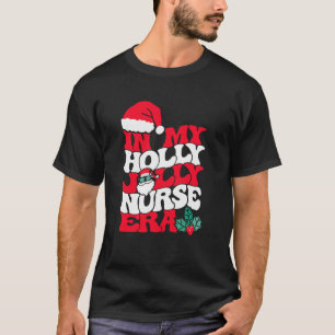 In My Holly Xmas Jolly Nurse Era Retro Christmas N T-Shirt