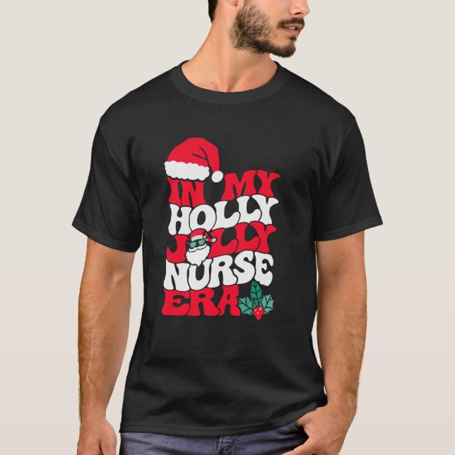 In My Holly Xmas Jolly Nurse Era Retro Christmas N T-Shirt (Front)