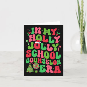 In My Holly Xmas Jolly School Counsellor Era Chris Card