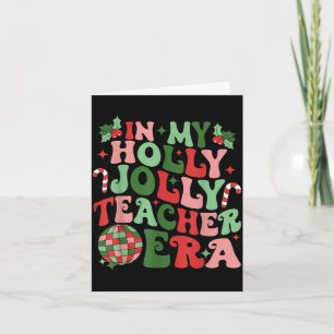 In My Holly Xmas Jolly Teacher Era Teacher Vibes C Card