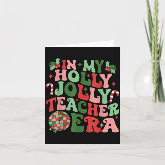 In My Holly Xmas Jolly Teacher Era Teacher Vibes C Card (Front)