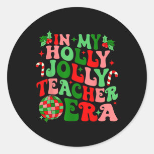 In My Holly Xmas Jolly Teacher Era Teacher Vibes C Classic Round Sticker