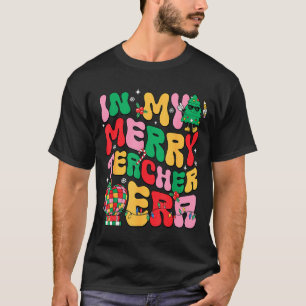 In My Holly Xmas Jolly Teacher Era Teacher Vibes C T-Shirt