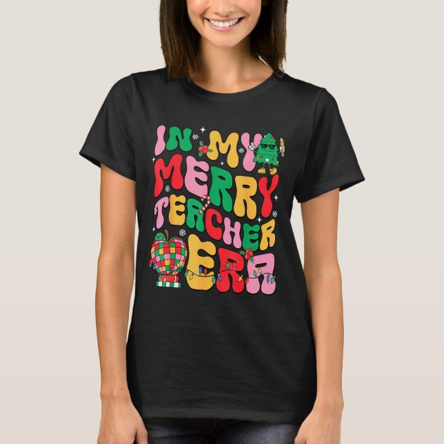 In My Holly Xmas Jolly Teacher Era Teacher Vibes C T-Shirt (Front)