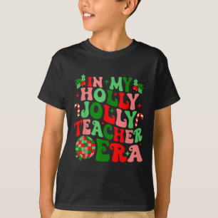 In My Holly Xmas Jolly Teacher Era Teacher Vibes C T-Shirt