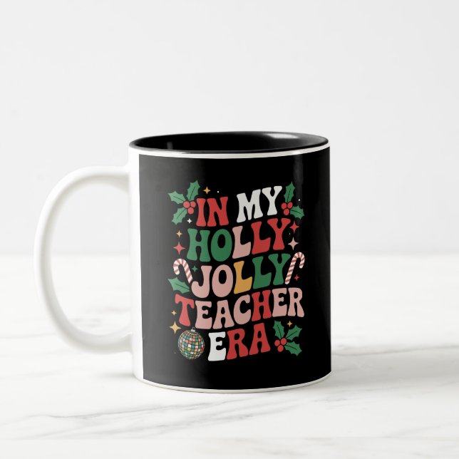 In My Holly Xmas Jolly Teacher Era Teacher Vibes  Two-Tone Coffee Mug (Left)