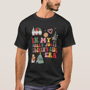 In My Holly Xmas Jolly Teacher s Aide Era Christma T-Shirt