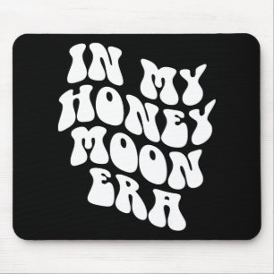 In My Honeymoon Era - Wedding New Bride Groom Mouse Mat