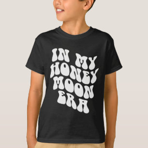 In My Honeymoon Era - Wedding New Bride Groom T-Shirt