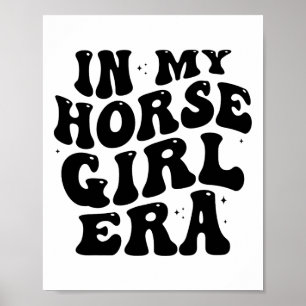 In My Horse Girl Era Equestrian Horseback Riding G Poster