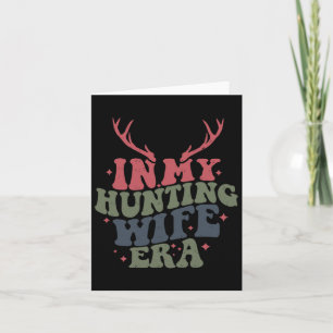 In My Hunting Wife Era  Card