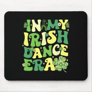 In My Irish Dance Era St Patricks Day Girls Women  Mouse Mat