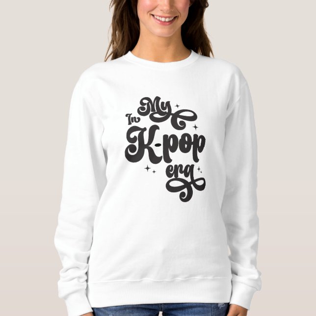 In My K-Pop Era Sweatshirt (Front)