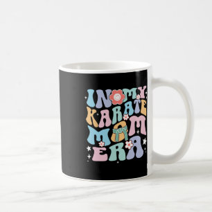 In My Karate Mum Era Groovy Martial Arts  Coffee Mug