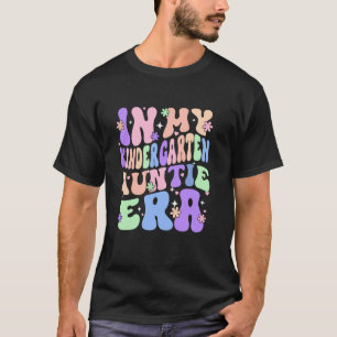 In My Kindergarten Auntie Era Groovy Kindergarten T-Shirt
