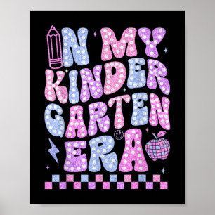 In My Kindergarten Era Kinder Girl Teacher Back To Poster