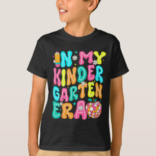 In My Kindergarten Era Teacher Kid Girl Boy Ck To T-Shirt