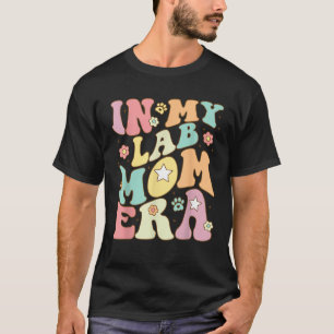 In My Lab Mom Era Puppy Dog Mama Groovy Retro Girl T-Shirt